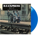 B.T. Express - Do It 'Til You're Satisfied (Translucent Blue Vinyl/Gatefold Cover)