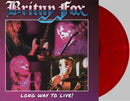 Britny Fox - Long Way To Live Clear Red Vinyl/Limited Edition Vinyl LP (Pre-Order 7/31/26)