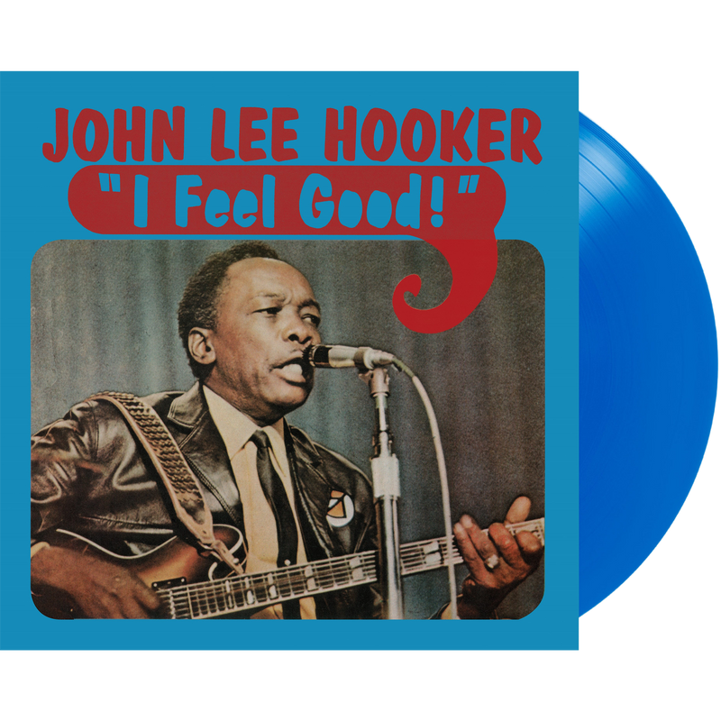 John Lee Hooker - I Feel Good (Translucent Blue Vinyl/Limited Edition)