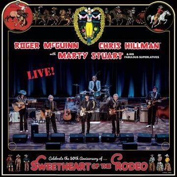 Roger McGuinn, Chris Hillman & Marty Stuart - Sweetheart of The Rodeo (50th Anniversary Live CD)